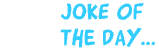 10ticks Joke of the day