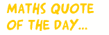 10ticks Maths Quote of the day